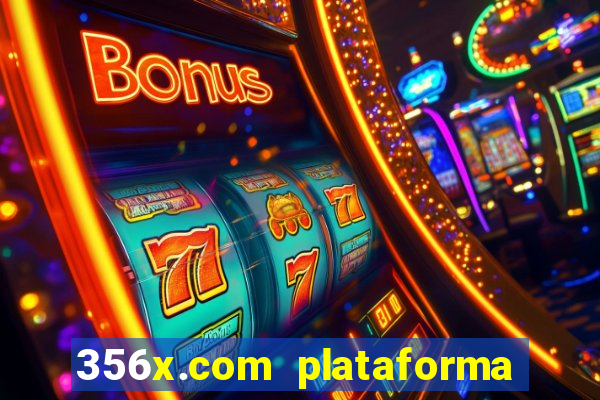 356x.com plataforma de jogos